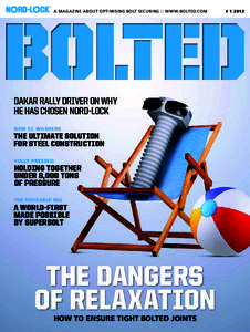 A MAGAZINE ABOUT OPTIMISING BOLT SECURING  w w w.bolted.com # 1 2013