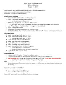West Dover Fire Department Officer’s Meeting August 11, 2014 Officers Present: Rich Werner, Mickey Kersten, Gary Carruthers, Mike Hescock Also present: recording secretary Jeannette Eckert The meeting was called to ord