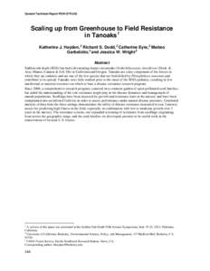 General Technical Report PSW-GTR-243  Scaling up from Greenhouse to Field Resistance in Tanoaks 1 Katherine J. Hayden, 2 Richard S. Dodd,2 Catherine Eyre,2 Matteo Garbelotto,2 and Jessica W. Wright 3