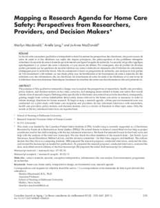 Mapping a Research Agenda for Home Care Safety: Perspectives from Researchers, Providers, and Decision Makers* Marilyn Macdonald,1 Ariella Lang,2 and Jo-Anne MacDonald3 RÉSUMÉ Le but de cette conception qualitative et 