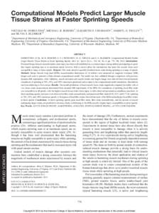 Computational Models Predict Larger Muscle Tissue Strains at Faster Sprinting Speeds NICCOLO M. FIORENTINO1, MICHAEL R. REHORN2, ELIZABETH S. CHUMANOV3, DARRYL G. THELEN3,4, and SILVIA S. BLEMKER1,2 1