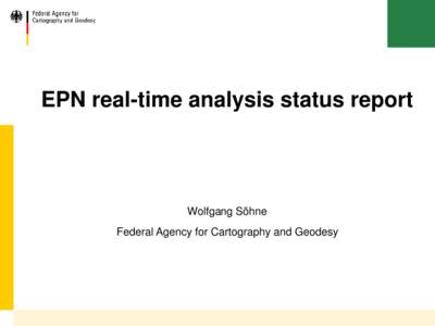 EPN real-time analysis status report  Wolfgang Söhne Federal Agency for Cartography and Geodesy  Outline