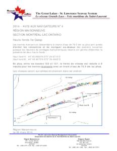 [removed]AVIS AUX NAVIGATEURS No 4 RÉGION MAISONNEUVE SECTION MONTRÉAL-LAC ONTARIO Hauts-fonds Ile Galop Les navires montants et descendants à tirants d’eau de 78.0 dm ou plus sont avisés d’éviter les rencontres e