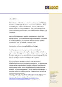 About FECCA The Federation of Ethnic Communities’ Councils of Australia (FECCA) is the national peak body for all migrant organisations in Australia. FECCA undertakes policy analysis and submissions, advocacy and condu