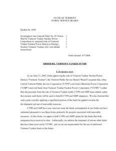 STATE OF VERMONT PUBLIC SERVICE BOARD Docket No[removed]Investigation into General Order No. 45 Notice filed by Vermont Yankee Nuclear Power