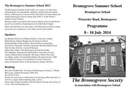 The Bromsgrove Summer School 2013 The Bromsgrove Summer School offers six courses over three days, celebrating the rich agricultural, industrial, architectural and cultural history of Bromsgrove. Courses will be held eit