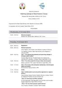 Regional Conference Redefining Landscape for Patent Protection in Europe Radisson Blu Astorija Hotel, Didžioji st. 35/2, Vilnius Vilnius, October 9, 2014  Organized by the State Patent Bureau of the Republic of Lithuani