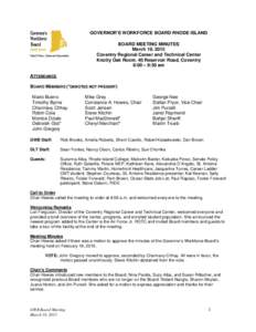 GOVERNOR’S WORKFORCE BOARD RHODE ISLAND BOARD MEETING MINUTES March 19, 2015 Coventry Regional Career and Technical Center Knotty Oak Room, 40 Reservoir Road, Coventry 8:00 – 9:30 am