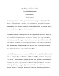 Keeping Sane as an African Canadian Working in White Institutions Robert S. Wright January 25, 2010 Sometime ago, while I was making a presentation at a workshop sponsored by the Council on African Canadian Education, a 