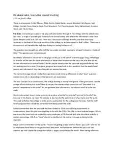 Hirukana haksi / executive council meeting 2:35 pm, Paul’s office Those in attendance: Esther Mercer, Mary Austin, Brigid Quinn, Janyce Woodard, Bob Baxter, Judi Bridge, Carolyn Fiscus, Natalie Davis, Paul Robertson, T