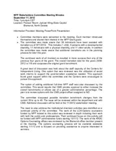 MFP Stakeholders Committee Meeting Minutes September 11, 2012 Time: 1pm-4pm CST Location: Pioneer Room: Judicial Wing-State Capitol Bismarck, North Dakota Information Provided: Meeting PowerPoint Presentation