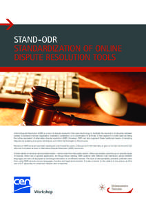 1 STAND-ODR STANDARDIZATION OF ONLINE DISPUTE RESOLUTION TOOLS  Online Dispute Resolution (ODR) is a form of dispute resolution that uses technology to facilitate the resolution of disputes between