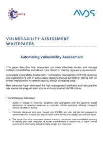 VULNERABILITY ASSESSMENT WHITEPAPER Automating Vulnerability Assessment This paper describes how enterprises can more effectively assess and manage network vulnerabilities and reduce costs related to meeting regulatory r