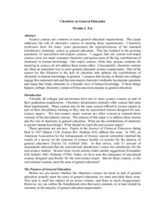 Chemistry as General Education Nivaldo J. Tro Abstract Science courses are common in most general education requirements. This paper addresses the role of chemistry courses in meeting these requirements. Chemistry profes