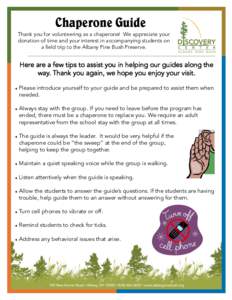 Chaperone Guide  Thank you for volunteering as a chaperone! We appreciate your donation of time and your interest in accompanying students on a field trip to the Albany Pine Bush Preserve.