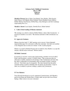 Arkansas Early Childhood Commission July 17, [removed]:00 am Minutes  Members Present: Bruce Cohen, Joan Harper, Jerry Hudlow, Dick Nugent,