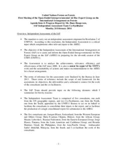 United Nations Forum on Forests First Meeting of the Open-Ended Intergovernmental Ad Hoc Expert Group on the International Arrangement on Forests Agenda Item 4: Progress Report by Mr. Hans Hoogeveen, IAF Independent Asse