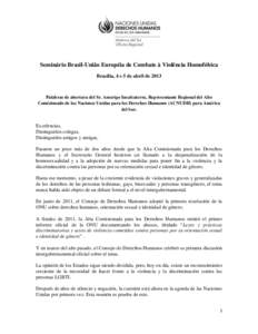 Seminário Brasil-União Européia de Combate à Violência Homofóbica Brasília, 4 e 5 de abril de 2013 Palabras de abertura del Sr. Amerigo Incalcaterra, Representante Regional del Alto Comisionado de las Naciones Uni