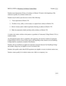 REGULATION on Residency In-District Tuition Rates  Number[removed]Students must demonstrate 30 days of residency in District 518 prior to the beginning of the semester to qualify for in-district tuition rates.