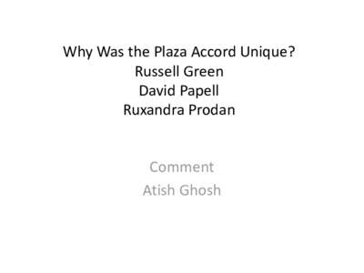 Why Was the Plaza Accord Unique? Russell Green David Papell Ruxandra Prodan  Comment