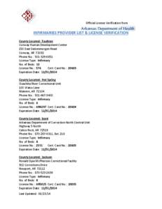 Official License Verification from  INFIRMARIES PROVIDER LIST & LICENSE VERIFICATION County Located: Faulkner Conway Human Development Center 150 East Siebenmorgen Road