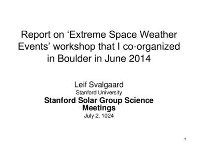Report on â€˜Extreme Space Weather Eventsâ€™ workshop that I co-organized in Boulder in June