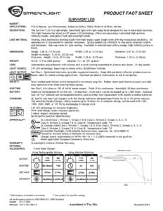 PRODUCT FACT SHEET SURVIVOR® LED MARKET APPLICATIONS:  Fire & Rescue, Law Enforcement, Industrial Safety, Public Works & Utilities, Marine