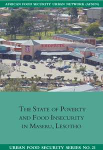 AFRICAN FOOD SECURITY URBAN NETWORK (AFSUN)  THE STATE OF POVERTY AND FOOD INSECURITY IN MASERU, LESOTHO URBAN FOOD SECURITY SERIES NO. 21
