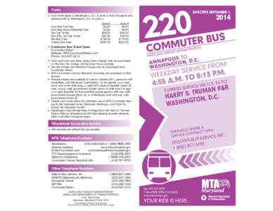 Fares From Kent Island to Washington, D.C. is Zone 4; from Annapolis and •	 Davidsonville to Washington, D.C. is Zone 3. 			 Zone 3