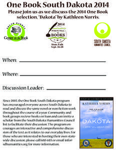 One Book South Dakota 2014 Please join us as we discuss the 2014 One Book selection, “Dakota” by Kathleen Norris[removed]Sioux Falls