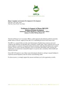 House Committee on Economic Development & Development The Hon. Cliff Tsuji, Chair The Hon. Gene Ward, Vice Chair Testimony in Support of House Bill 2470 Relating to Economic Development