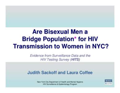 Are Bisexual Men a Bridge Population* for HIV Transmission to Women in NYC? Evidence from Surveillance Data and the HIV Testing Survey (HITS)