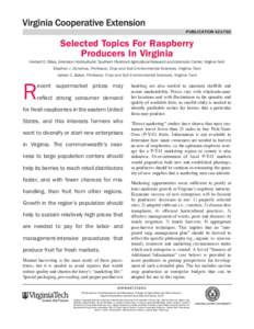 publication[removed]Selected Topics For Raspberry Producers In Virginia  Herbert D. Stiles, Extension Horticulturist, Southern Piedmont Agricultural Research and Extension Center, Virginia Tech