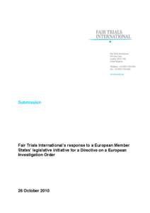 Submission  Fair Trials International’s response to a European Member States’ legislative initiative for a Directive on a European Investigation Order