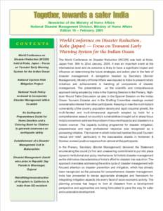 Together, towards a safer India Newsletter of the Ministry of Home Affairs National Disaster Management Division, Ministry of Home Affairs Edition 16 – February, 2005  CONTENTS