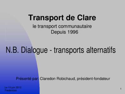 Transport de Clare le transport communautaire Depuis 1996 N.B. Dialogue - transports alternatifs