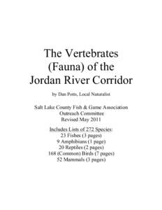 The Vertebrates (Fauna) of the Jordan River Corridor by Dan Potts, Local Naturalist  Salt Lake County Fish & Game Association