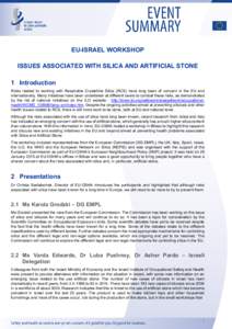 EU-ISRAEL WORKSHOP ISSUES ASSOCIATED WITH SILICA AND ARTIFICIAL STONE 1 Introduction Risks related to working with Respirable Crystalline Silica (RCS) have long been of concern in the EU and internationally. Many initiat