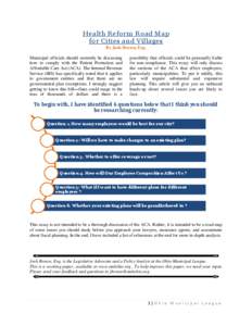 Health Reform Road Map for Cities and Villages By Josh Brown, Esq. Municipal officials should currently be discussing how to comply with the Patient Protection and Affordable Care Act (ACA). The Internal Revenue