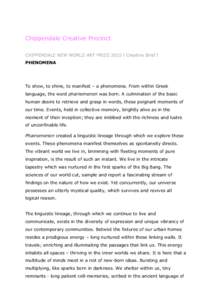Chippendale Creative Precinct CHIPPENDALE NEW WORLD ART PRIZE 2015 l Creative Brief l PHENOMENA To show, to shine, to manifest – a phenomena. From within Greek language, the word phainomenon was born. A culmination of 