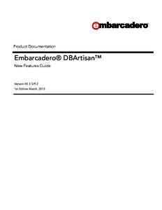 Product Documentation  Embarcadero® DBArtisan™ New Features Guide  Version XE[removed]