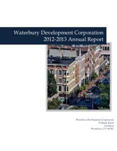 Waterbury Development Corporation[removed]Annual Report Waterbury Development Corporation 83 Bank Street 3rd Floor