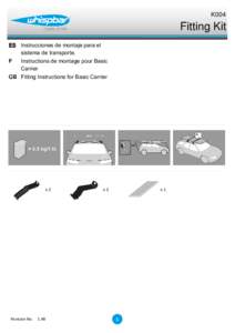 K004  Fitting Kit ES Instrucciones de montaje para el sistema de transporte. Instructions de montage pour Basic