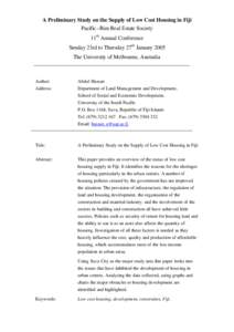 A Preliminary Study on the Supply of Low Cost Housing in Fiji Pacific–Rim Real Estate Society 11th Annual Conference Sunday 23rd to Thursday 27th January 2005 The University of Melbourne, Australia