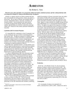 ASBESTOS By Robert L. Virta Domestic survey data and tables were prepared by Subina W. Pandey, statistical assistant, and the world production table was prepared by Regina R. Coleman, international data coordinator. Asbe