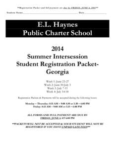 **Registration Packet and full payment are due by FRIDAY, JUNE 6, 2014 **  Student Name__________________________________________ Date_________________ E.L. Haynes Public Charter School