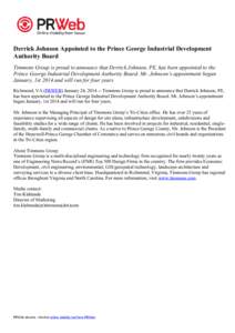 Derrick Johnson Appointed to the Prince George Industrial Development Authority Board Timmons Group is proud to announce that Derrick Johnson, PE, has been appointed to the Prince George Industrial Development Authority 