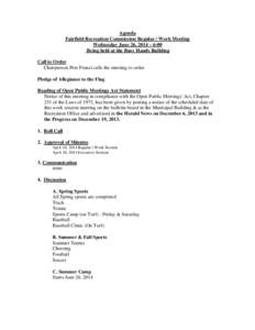 Agenda Fairfield Recreation Commission Regular / Work Meeting Wednesday June 26, 2014 – 6:00 Being held at the Busy Hands Building Call to Order Chairperson Pete Franzi calls the meeting to order.