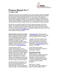 Progress Report No. 7 November 2004 While there have been many developments since our last report in March, the highlight has been the news that Arts Council England will host the Third World Summit on the Arts and Cultu