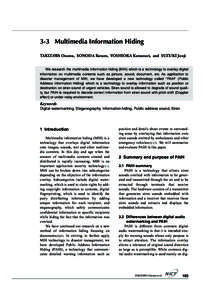 3-3 Multimedia Information Hiding TAKIZAWA Osamu, SONODA Kotaro, YOSHIOKA Katsunari, and SUZUKI Jouji We research the multimedia information hiding (MIH) which is a technology to overlay digital information on multimedia